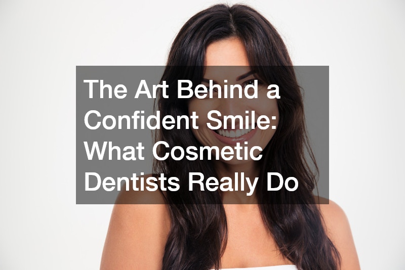 The Art Behind a Confident Smile  What Cosmetic Dentists Really Do