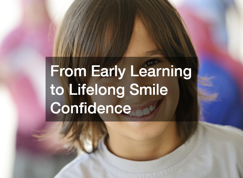 From Early Learning to Lifelong Smile Confidence