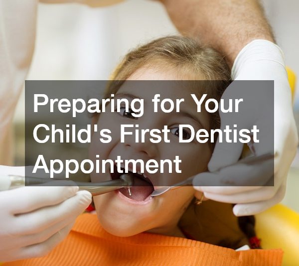 Preparing for Your Childs First Dentist Appointment
